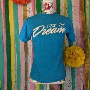 Livin' the Dream Tee - Size S